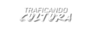 Medio digital que no vende humo, trafica cultura www.traficandocultura.com